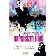 Asrın Vebası: Narsisizm İlleti                                                                                                                                                                                                                                 