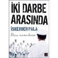 İki Darbe Arasında                                                                                                                                                                                                                                             