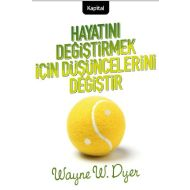 Hayatını Değiştirmek İçin Düşüncelerini Değiştir                                                                                                                                                                                                               