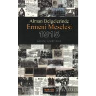 Alman Belgelerinde Ermeni Meselesi 1915                                                                                                                                                                                                                        