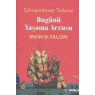Bugünü Yaşama Arzusu Schopenhauer Tedavisi                                                                                                                                                                                                                     