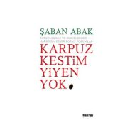 Karpuz Kestim Yiyen Yok                                                                                                                                                                                                                                        