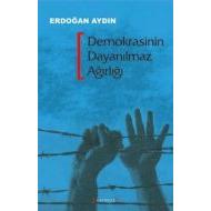 Demokrasinin Dayanılmaz Ağırlığı                                                                                                                                                                                                                               