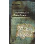 Gölgedeki Kalem - Emine Semiye                                                                                                                                                                                                                                 