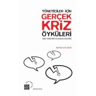 Yöneticiler İçin Gerçek Kriz Öyküleri                                                                                                                                                                                                                          