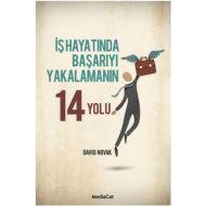 İş Hayatında Başarıyı Yakalamanın 14 Yolu                                                                                                                                                                                                                      