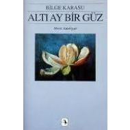 Altı Ay Bir Güz                                                                                                                                                                                                                                                