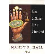 Tüm Çağların Gizli Öğretileri                                                                                                                                                                                                                                  
