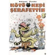 Kötü Kedi Şerafettin 5                                                                                                                                                                                                                                         