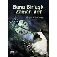 Bana Bir Aşk Zaman Ver                                                                                                                                                                                                                                         