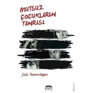 Mutsuz Çocukların Tanrısı                                                                                                                                                                                                                                      