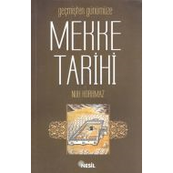 Geçmişten Günümüze Mekke Tarihi                                                                                                                                                                                                                                