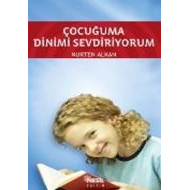 Çocuğuma Dinimi Sevdiriyorum                                                                                                                                                                                                                                   