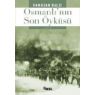 Osmanlı’nın Son Öyküsü                                                                                                                                                                                                                                         