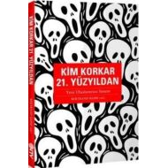 Kim Korkar 21.Yüzyıldan                                                                                                                                                                                                                                        