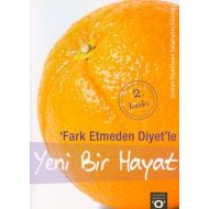 Fark Etmeden Diyet - Yeni Bir Hayat                                                                                                                                                                                                                            