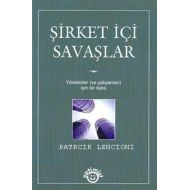 Şirket İçi Savaşlar                                                                                                                                                                                                                                            