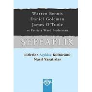 Şeffaflık - Liderler AçıklıkKültürünü Nasıl Yaratı                                                                                                                                                                                                             