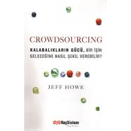 Crowdsourcing - Kalabalıkların Gücü Bir İşin Gelec                                                                                                                                                                                                             
