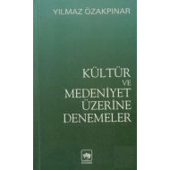 Kültür ve Medeniyet Üzerine Denemeler                                                                                                                                                                                                                          