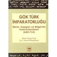 Gök Türk İmparatorluğu İlteriş, Kapgan ve Bilge’ni                                                                                                                                                                                                             