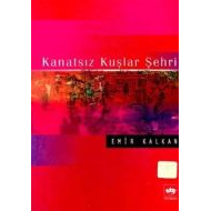Kanatsız Kuşlar Şehri                                                                                                                                                                                                                                          
