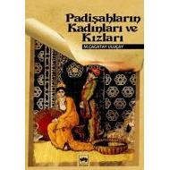 Padişahların Kadınları ve Kızları                                                                                                                                                                                                                              