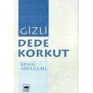 Gizli Dede Korkut                                                                                                                                                                                                                                              