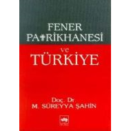 Fener Patrikhanesi ve Türkiye                                                                                                                                                                                                                                  