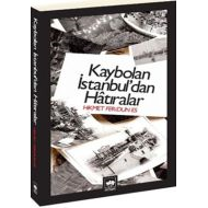 Kaybolan İstanbul’dan Hatıralar                                                                                                                                                                                                                                