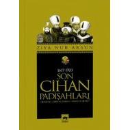 Son Cihan Padişahları (1617 - 1703)                                                                                                                                                                                                                            