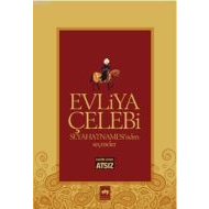 Evliya Çelebi Seyahatnamesi’nden Seçmeler                                                                                                                                                                                                                      