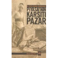 16. Yüzyıl Osmanlı Ekonomisinde Piyasa’nın Karşıtı                                                                                                                                                                                                             
