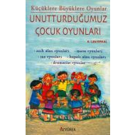 Unutturduğumuz Çocuk Oyunları                                                                                                                                                                                                                                  