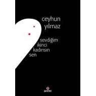 Sevdiğim İkinci Kadınsın Sen                                                                                                                                                                                                                                   