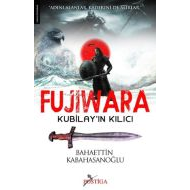 Fujiwara - Kubilay’ın Kılıcı                                                                                                                                                                                                                                   