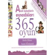 Akıllı Bebeklerin Oynadıkları 365 Oyun                                                                                                                                                                                                                         
