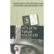 Hitler’in Yahudi Askerleri Nazi Irk Yasaları ve Al                                                                                                                                                                                                             