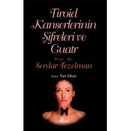 Tiroid Kanserlerinin Şifreleri ve Guatr                                                                                                                                                                                                                        