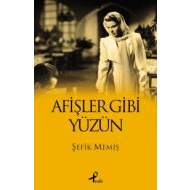 Afişler Gibi Yüzün                                                                                                                                                                                                                                             