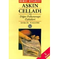 Aşkın Celladı ve Diğer Psikoterapi Öyküleri                                                                                                                                                                                                                    
