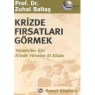 Krizde Fırsatlar Görmek Yöneticiler İçin Krizde Yö                                                                                                                                                                                                             