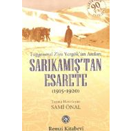 Sarıkamış’tan Esarete (1915 - 1920) Tuğgeneral Ziy                                                                                                                                                                                                             