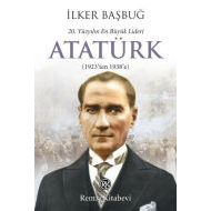 20. Yüzyılın En Büyük Lideri: Atatürk                                                                                                                                                                                                                          