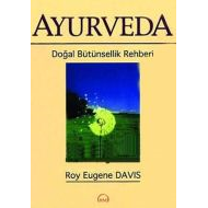 Ayurveda Doğal Bütünsellik Rehberi                                                                                                                                                                                                                             
