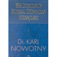 Bir Doktorun Ruhsal Dünyadan Mesajlar’ı Cilt: 1                                                                                                                                                                                                                