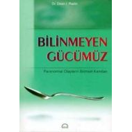 Bilinmeyen Gücümüz Paranormal Olayların Bilimsel K                                                                                                                                                                                                             
