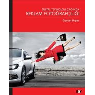 Dijital Teknoloji Çağında Reklam Fotoğrafçılığı                                                                                                                                                                                                                