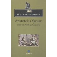 Aristoteles Yazıları Etik ve Politika Üzerine                                                                                                                                                                                                                  