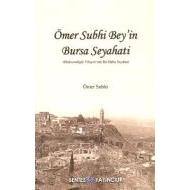 Ömer Subhi Bey’in Bursa Seyahati                                                                                                                                                                                                                               